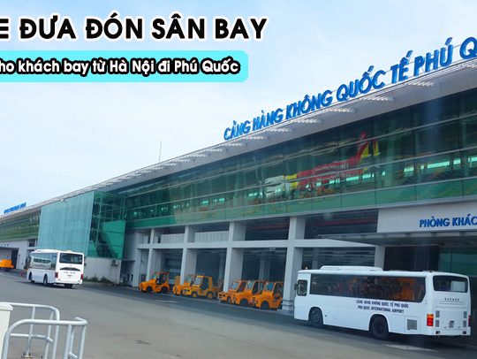 Xe đưa đón khách bay từ Hà Nội đi Phú Quốc của Vietjet Air