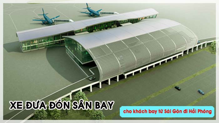 Xe đưa đón khách bay từ Sài Gòn đi Hải Phòng